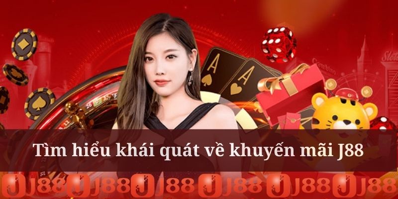 Khuyến mãi J88 ra đời đem đến nhiều ưu đãi cực khủng